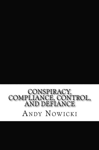 Conspiracy, Compliance, Control, and Defiance